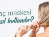 Saç Maskesi Nasıl Yapılır