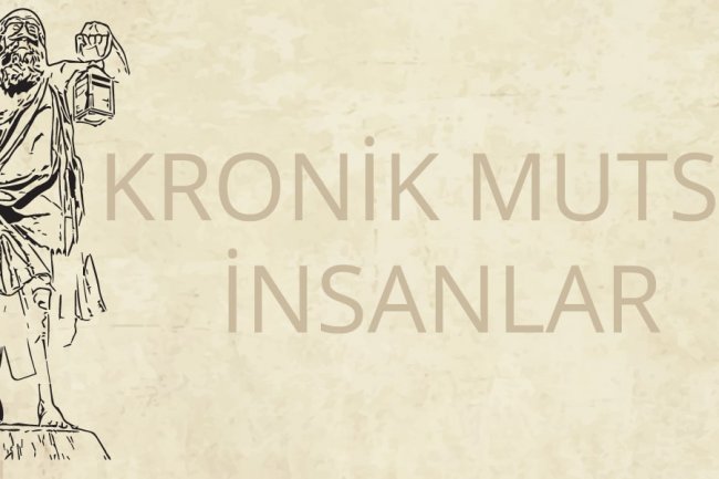 Kronik Mutsuz İnsanların 7 Özelliği ve Çözümler